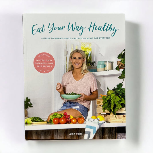Eat your way Healthy recipe book with gluten free, dairy free and refined sugar free recipes